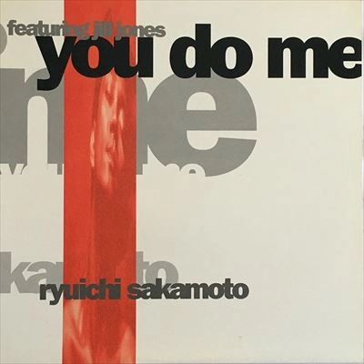 RYUICHI SAKAMOTO / 坂本龍一 / YOU DO ME