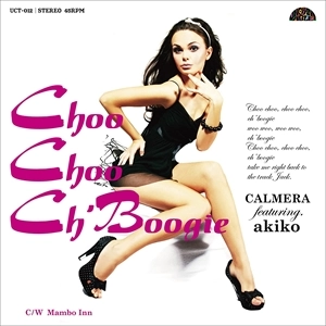 Calmera / Choo Choo Ch’Boogie feat.akiko