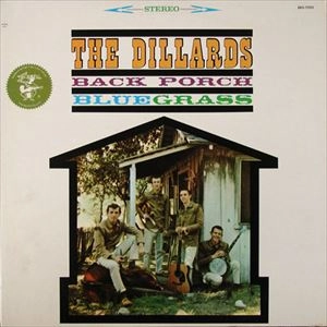 DILLARDS / ディラーズ / BACK PORCH BLUEGRASS
