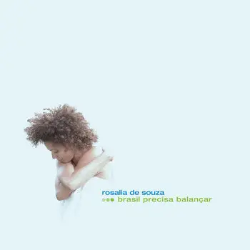 ROSALIA DE SOUZA / ロザリア・ディ・ソウザ / BRASIL PRECISA BALANCAR