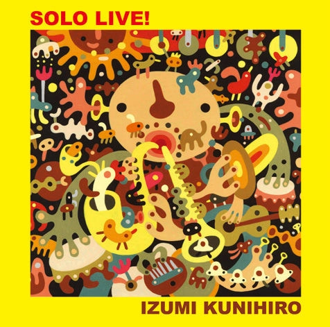 KUNIHIRO IZUMI / 泉邦宏 / ソロ・ライヴ！