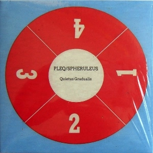 PLEQ/SPHERULEUS / QUIETUS GRADUALIS