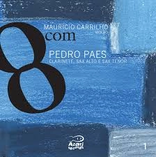 MAURICIO CARRILHO / マウリシオ・カヒーリョ / 8 COM PEDRO PAES(CD-R)