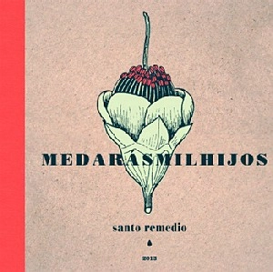 ME DARAS MIL HIJOS / メ・ダラス・ミル・イーホス / SANTO REMEDIO