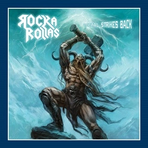 ROCKA ROLLAS / METAL STRIKES BACK