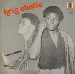 KRIS OKOTIE / I NEED SOMEONE