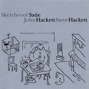 STEVE HACKETT/JOHN HACKETT / スティーヴ・ハケット&ジョン・ハケット / SKETCHES OF SATIE