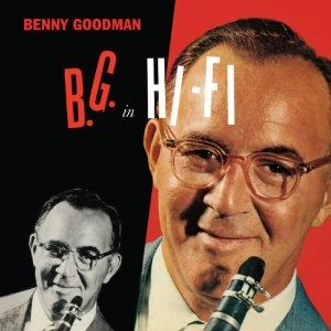 BENNY GOODMAN / ベニー・グッドマン / B.G. IN HI-FI + 8 BONUS TRACKS