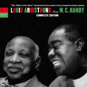 LOUIS ARMSTRONG / ルイ・アームストロング / PLAYS W.C. HANDY - COMPLETE EDITION + 6 BONUS TRACKS