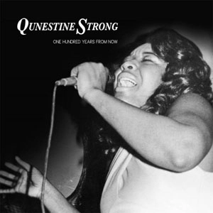 QUNESTINE STRONG / ONE HUNDRED YEARS FROM NOW + INST