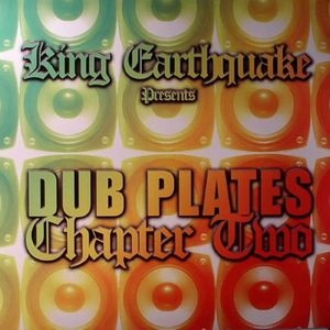 KING EARTHQUAKE / DUBPLATES CHAPTER TWO