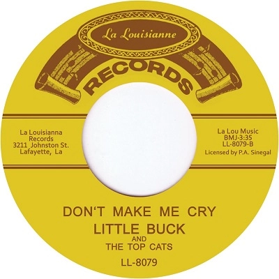 LIL BUCK & THE TOP CATS / DON'T MAKE ME CRY + CAT'S BACK