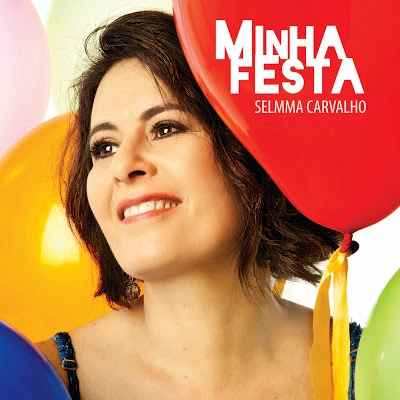SELMMA CARVALHO / セウマ・カルヴァーリョ / MINHA FESTA