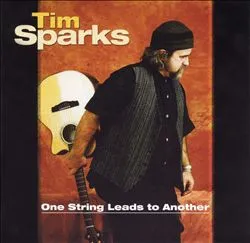 TIM SPARKS / ティム・スパークス / ONE STRING LEADS TO