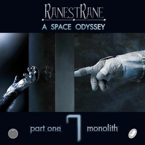 RANESTRANE / ラネストラーネ / 2001年宇宙の旅　パート1　-　モノリス / A SPACE ODYSSEY PART ONE - MONOLITH