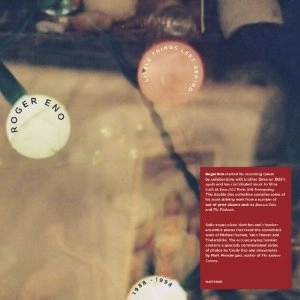 ROGER ENO / ロジャー・イーノ / LITTLE THINGS LEFT BEHIND 1988-1998