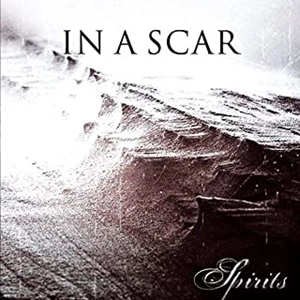 IN A SCAR / SPIRITS