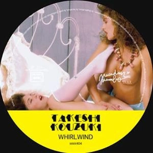 TAKESHI KOUZUKI / WHIRLWIND