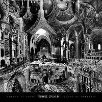 EPHEL DUATH / HEMMED BY LIGHT, SHAPED BY DARKNESS