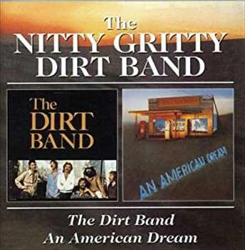 NITTY GRITTY DIRT BAND / ニッティ・グリッティ・ダート・バンド / DIRT BAND/AN AMERICAN DREAM