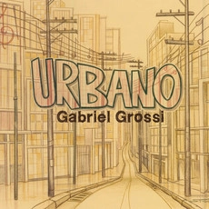 GABRIEL GROSSI / ガブリエル・グロッシ / URBANO