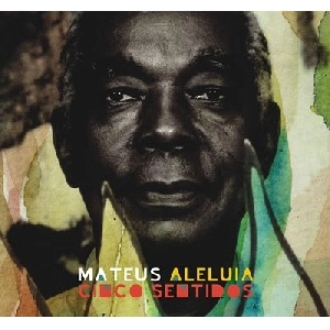 MATEUS ALELUIA / マテウス・アレルイア / CINCO SENTIDOS