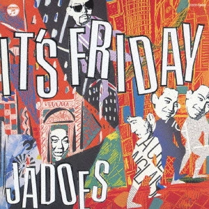 JADOES / ジャドーズ / IT’S FRIDAY