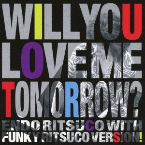 遠藤律子 with Funky Ritsuco Version! / Will You Love Me Tomorrow?