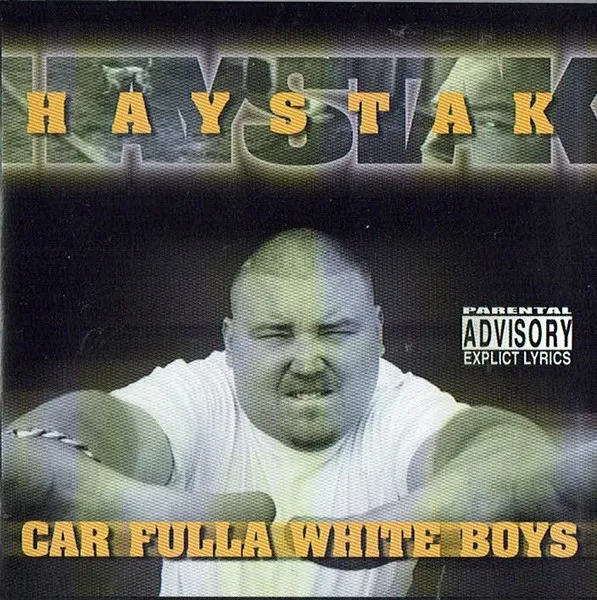 HAYSTAK / CAR FULLA WHITE BOYS