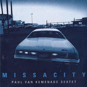 PAUL VAN KEMENADE / パウル・ヴァン・ケーメナーデ / MISSACITY