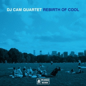 DJ CAM QUARTET / DJカム・カルテット / リバース・オブ・クール / REBIRTH OF COOL