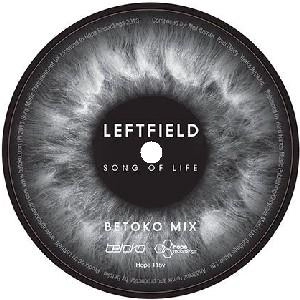 LEFTFIELD / レフトフィールド / SONG OF LIFE (BETOKO MIX)