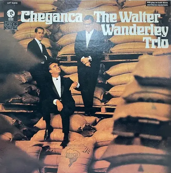 WALTER WANDERLY TRIO / CHEGANCA