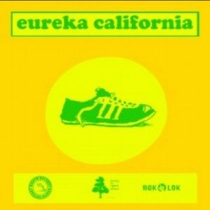 EUREKA CALIFORNIA / GOOD GRIEF / SPLIT