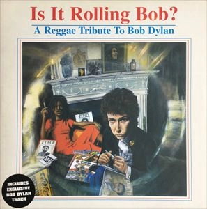 V.A. / オムニバス / IS IT ROLLING BOB? - A REGGAE TRIBUTE TO BOB DYLAN