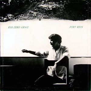 PIRY REIS / ピリ・ヘイス / RIO ZERO-GRAU