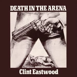 CLINT EASTWOOD / クリント・イーストウッド / DEATH IN THE ARENA