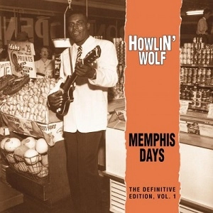 HOWLIN' WOLF / ハウリン・ウルフ / MEMPHIS DAYS: DEFINITIVE EDITION 1