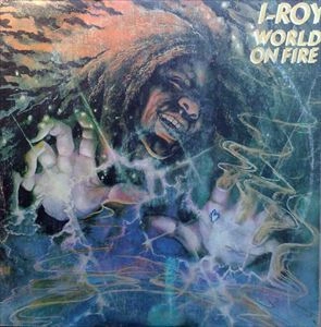 I ROY / アイ・ロイ / WORLD ON FIRE