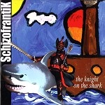 SCHIZOFRANTIK / スキゾフランティク / THE KNIGHT ON THE SHARK