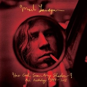 MARK LANEGAN (MARK LANEGAN BAND) / マーク・ラネガン / HAS GOD SEEN MY SHADOW? AN ANTHOLOGY 1989-2011