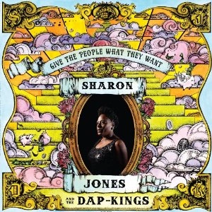 SHARON JONES & THE DAP-KINGS / シャロン・ジョーンズ&ダップ・キングス / ギヴ・ザ・ピープル・ホワット・ゼイ・ウォント / GIVE THE PEOPLE WHAT THEY WANT
