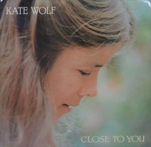 KATE WOLF / ケイト・ウルフ / CLOSE TO YOU