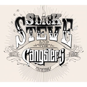 SLICK STEVE & THE GANGSTERS / SLICK STEVE & THE GANGSTERS