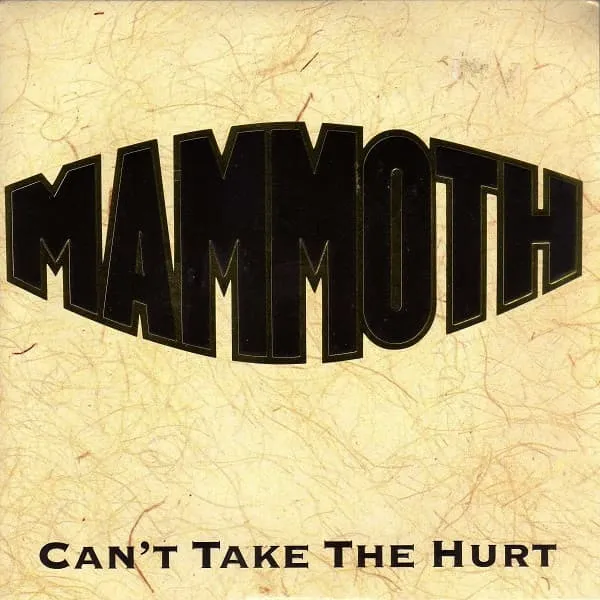 MAMMOTH / CAN'T TAKE THE HURT