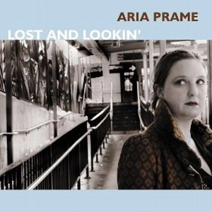 ARIA PRAME / LOST AND LOOKIN'