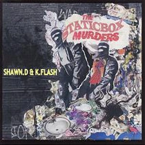 K-FLASH & SHAWN-D / STATICBOX　MURDERS
