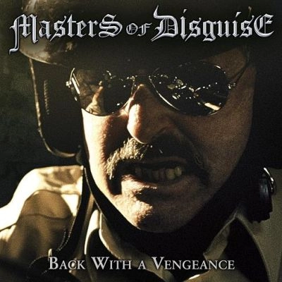 MASTERS OF DISGUISE / BACK WITH A VENGEANCE