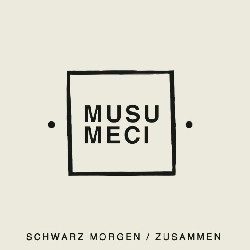 MUSUMECI / SCHWARZ MORGEN / ZUSAMMEN