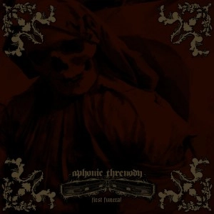 APHONIC THRENODY / FIRST FUNERAL